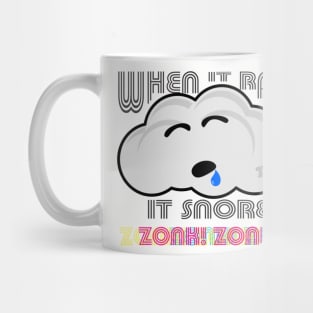 When it rains, it snores! Mug